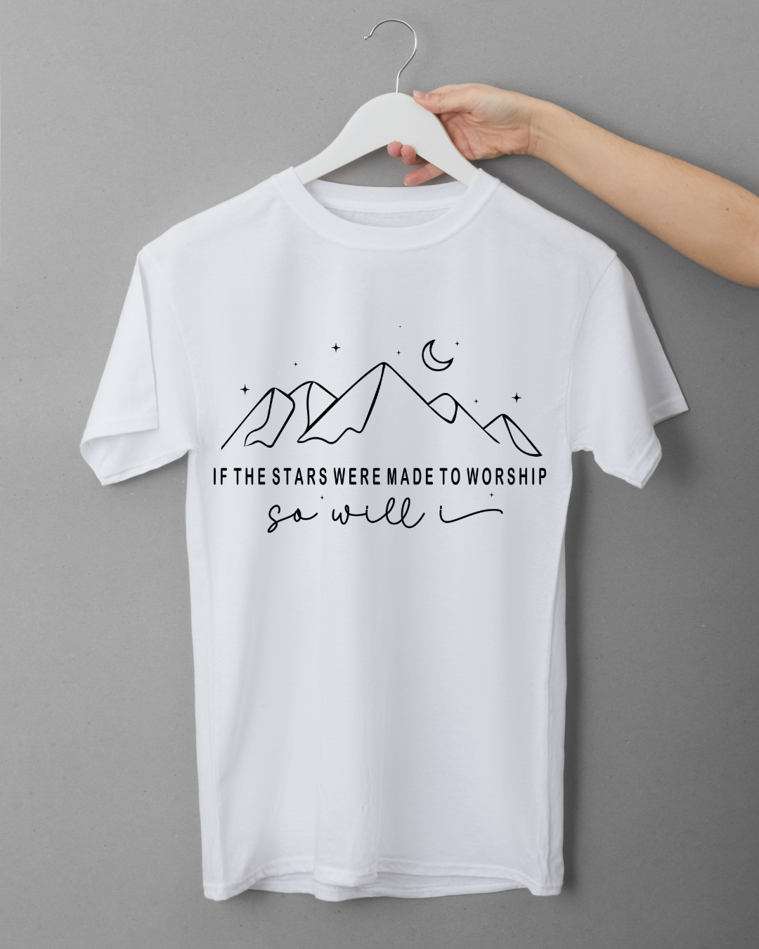 If the Stars were made to worship, so will I Tee