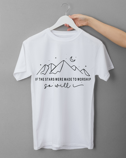 If the Stars were made to worship, so will I Tee
