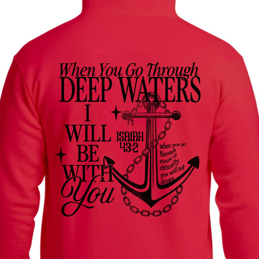 When You Go Through Deep Waters Hoodie