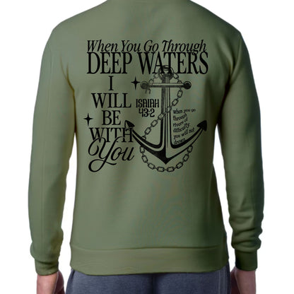 When You Go Through Deep Waters Crewneck