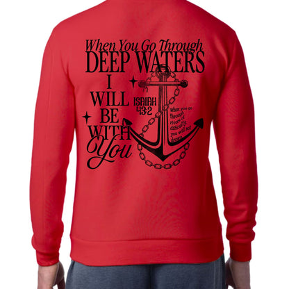When You Go Through Deep Waters Crewneck