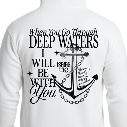 When You Go Through Deep Waters Hoodie