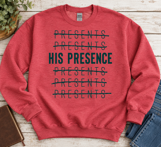 HIS PRESENCE Crewneck